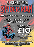 A Morning with Spider-Man Monday 3rd August 11am - 1pm